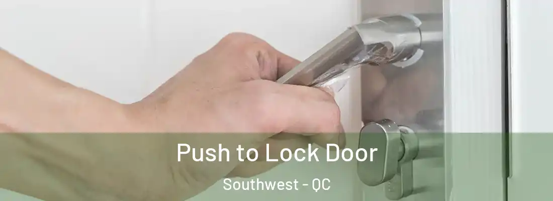  Push to Lock Door Southwest - QC