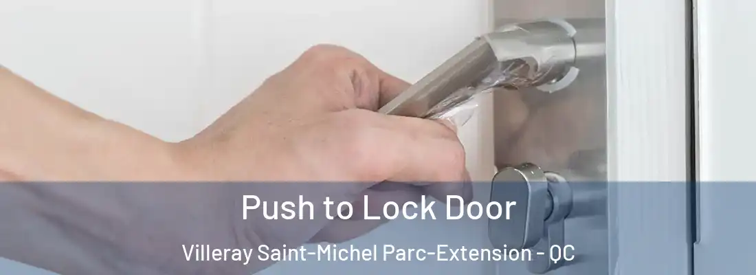  Push to Lock Door Villeray Saint-Michel Parc-Extension - QC