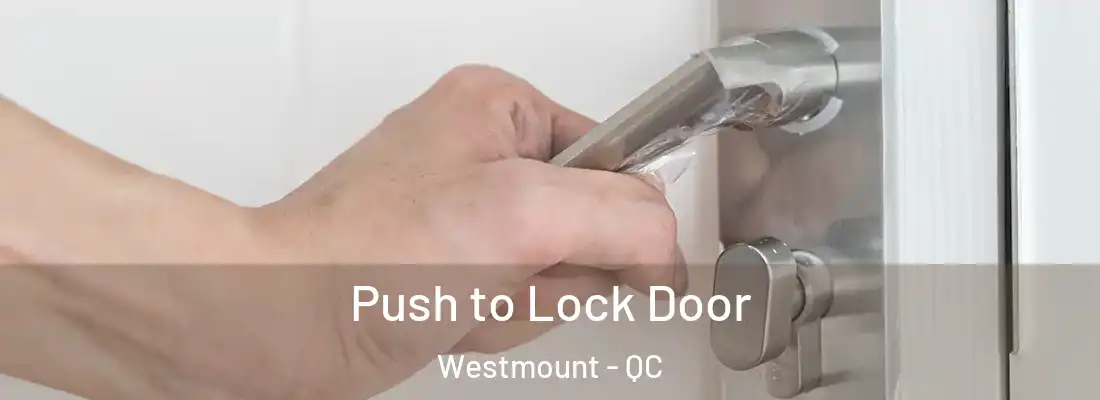 Push to Lock Door Westmount - QC