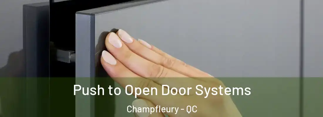  Push to Open Door Systems Champfleury - QC