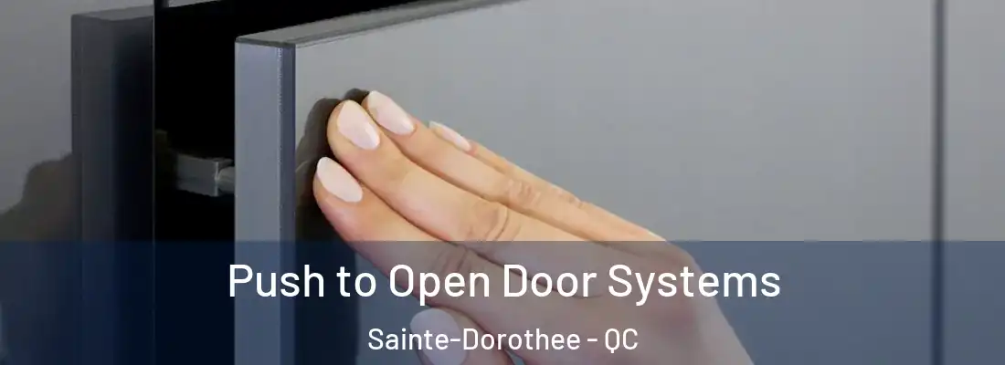  Push to Open Door Systems Sainte-Dorothee - QC