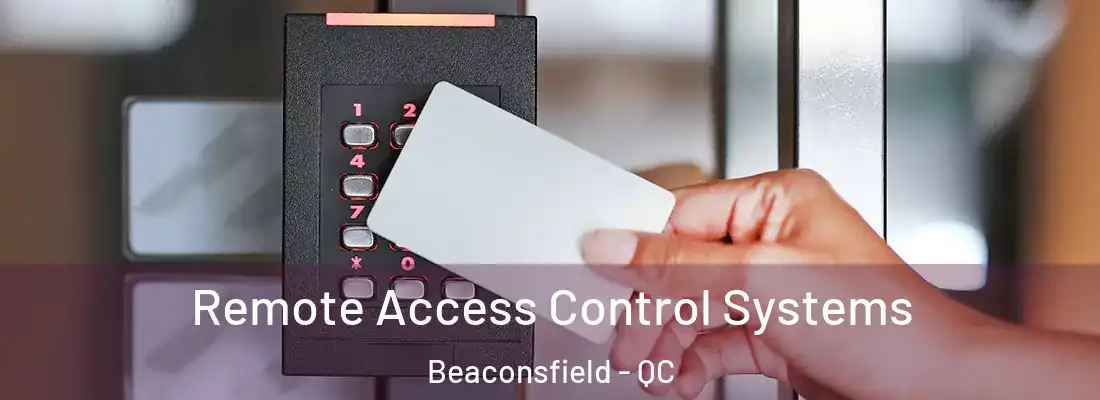  Remote Access Control Systems Beaconsfield - QC