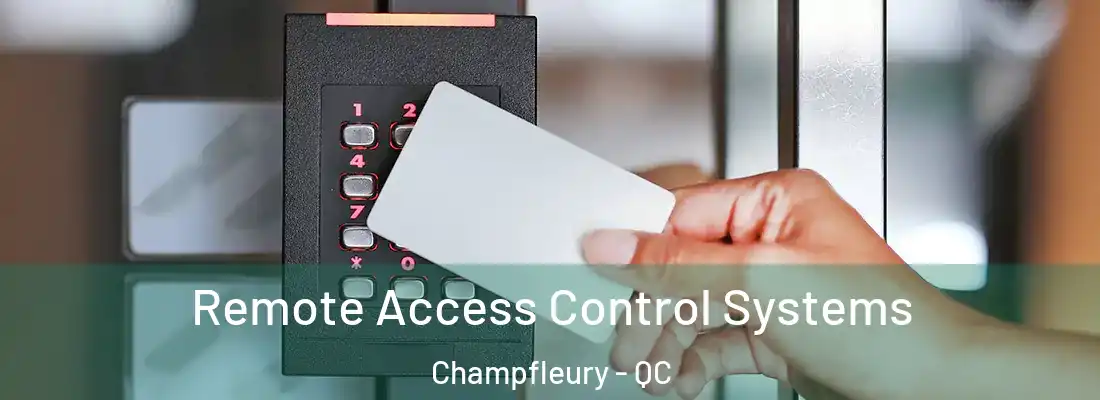  Remote Access Control Systems Champfleury - QC