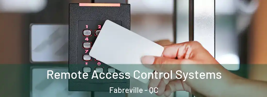  Remote Access Control Systems Fabreville - QC