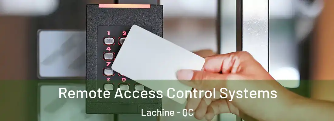  Remote Access Control Systems Lachine - QC