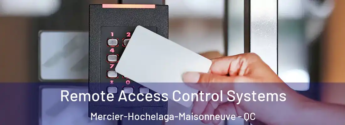 Remote Access Control Systems Mercier-Hochelaga-Maisonneuve - QC