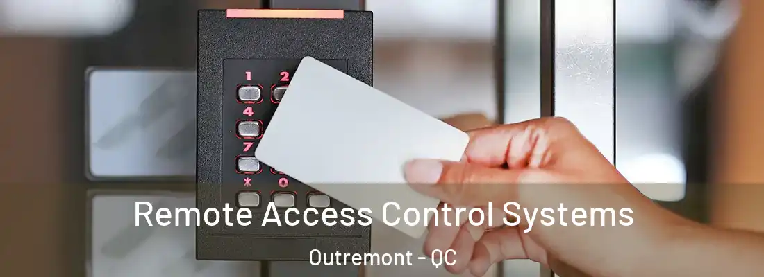 Remote Access Control Systems Outremont - QC