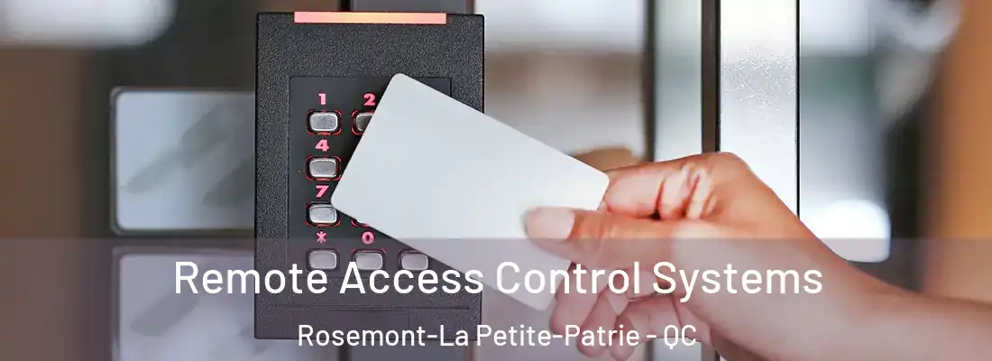  Remote Access Control Systems Rosemont-La Petite-Patrie - QC