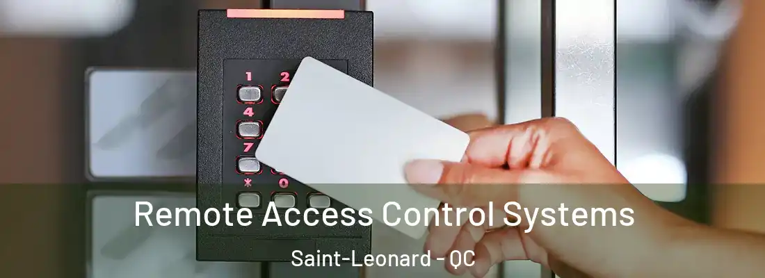  Remote Access Control Systems Saint-Leonard - QC