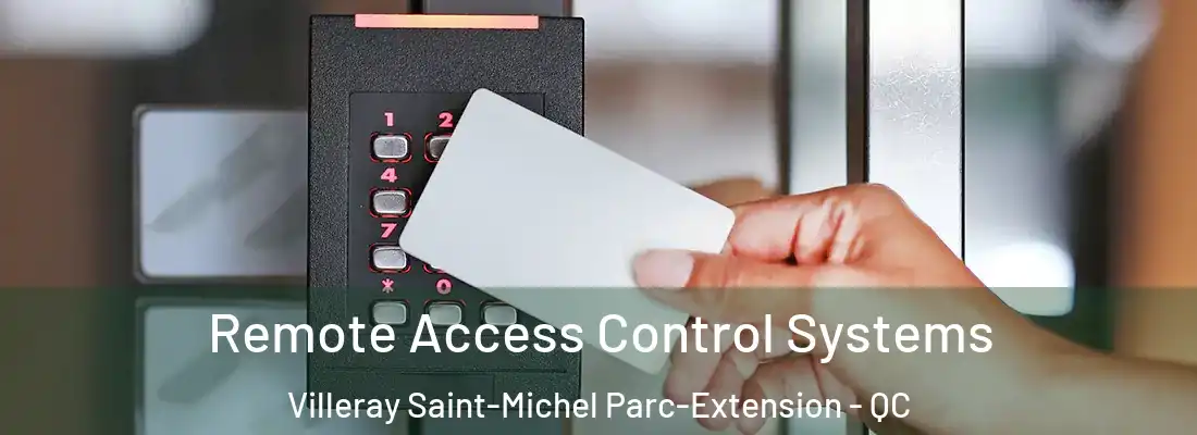  Remote Access Control Systems Villeray Saint-Michel Parc-Extension - QC