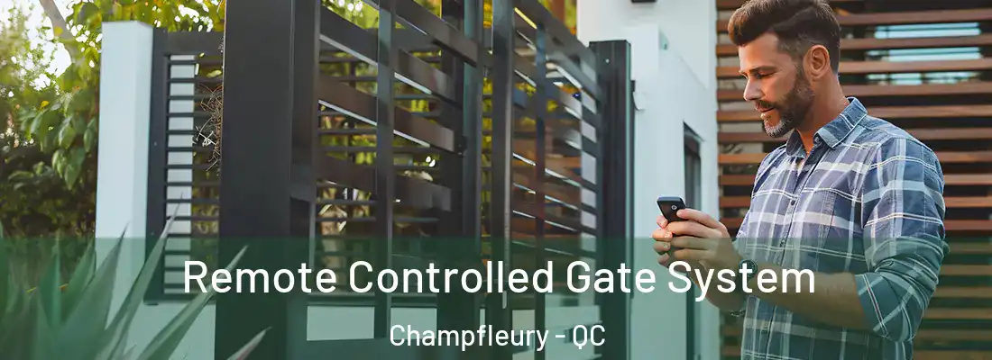  Remote Controlled Gate System Champfleury - QC