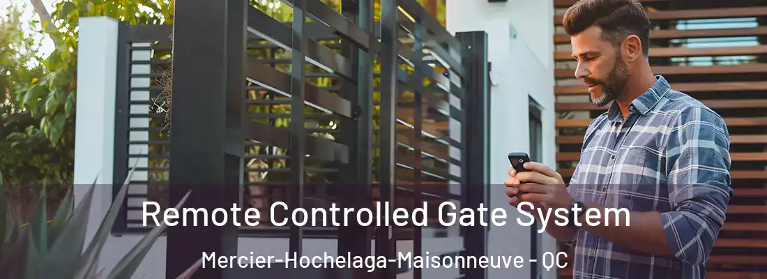  Remote Controlled Gate System Mercier-Hochelaga-Maisonneuve - QC
