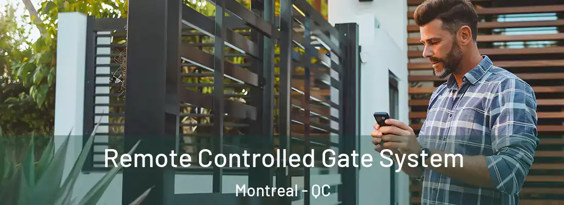  Remote Controlled Gate System Montreal - QC