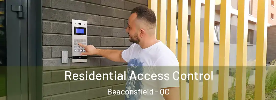  Residential Access Control Beaconsfield - QC