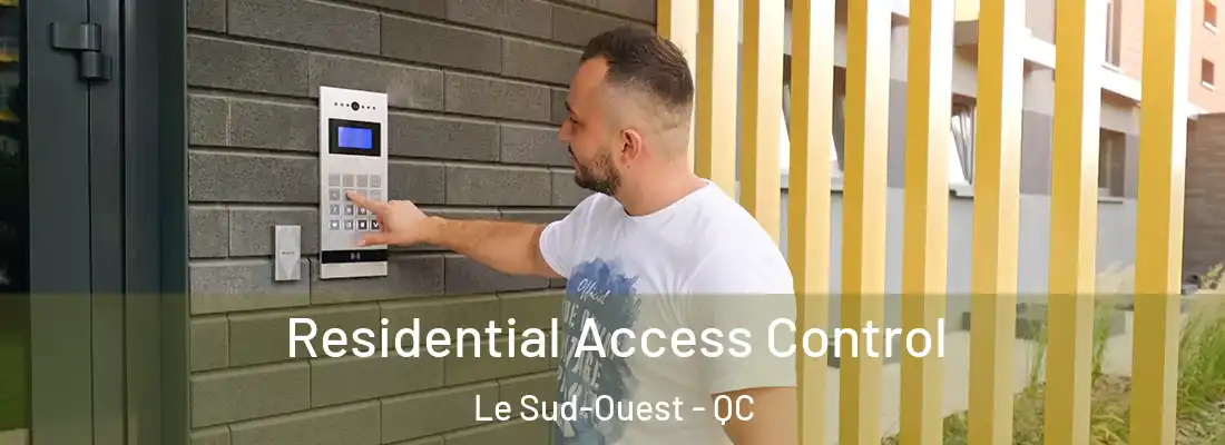  Residential Access Control Le Sud-Ouest - QC