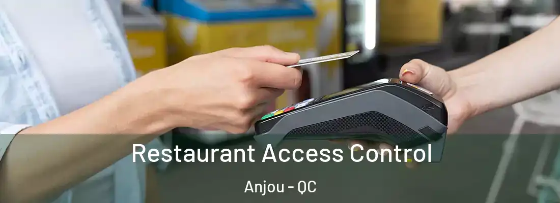  Restaurant Access Control Anjou - QC