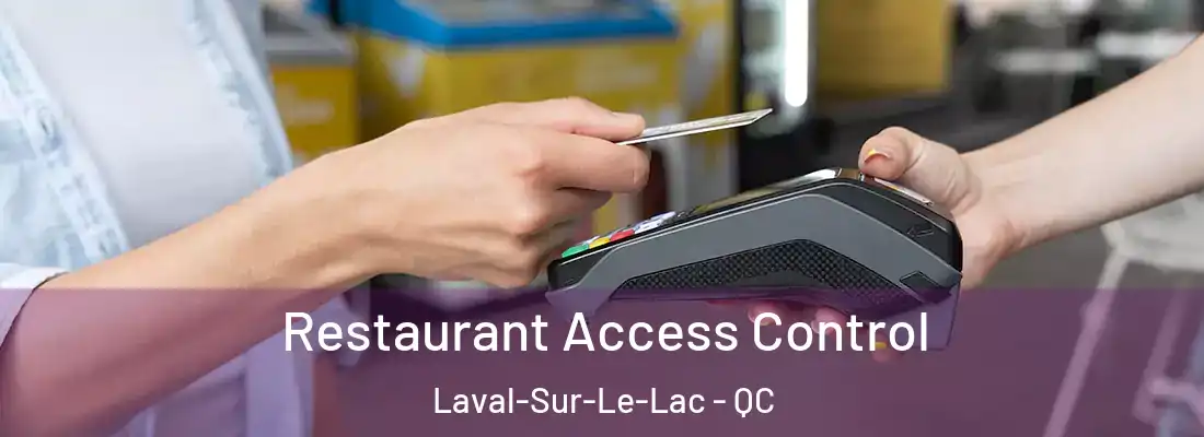  Restaurant Access Control Laval-Sur-Le-Lac - QC