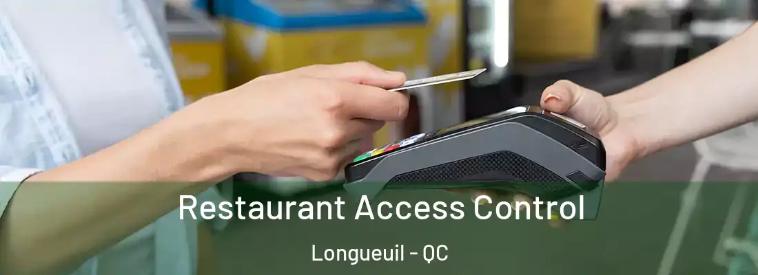  Restaurant Access Control Longueuil - QC