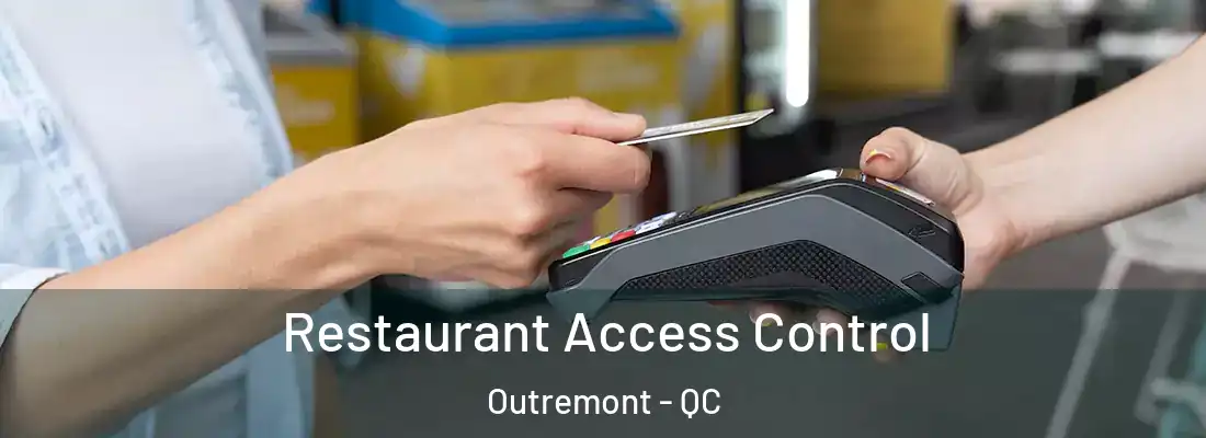  Restaurant Access Control Outremont - QC