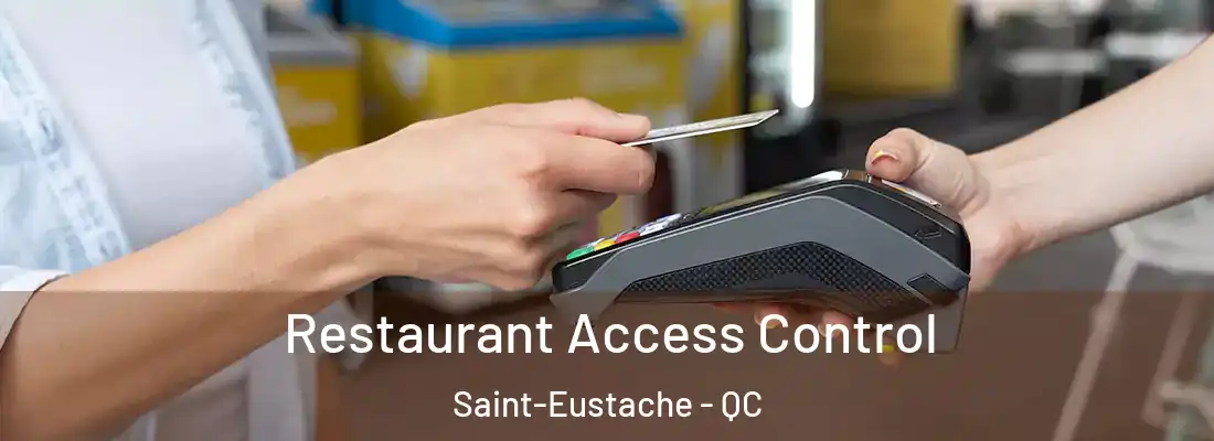  Restaurant Access Control Saint-Eustache - QC
