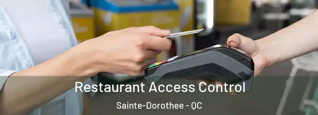  Restaurant Access Control Sainte-Dorothee - QC