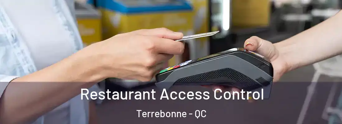  Restaurant Access Control Terrebonne - QC