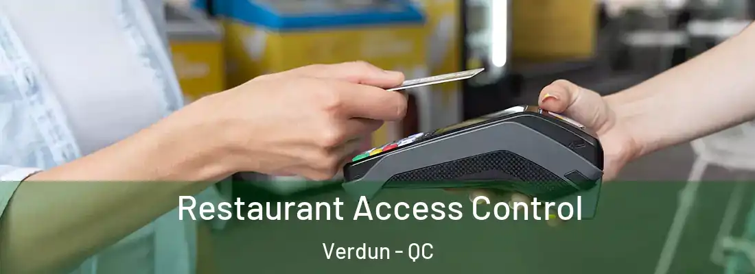  Restaurant Access Control Verdun - QC