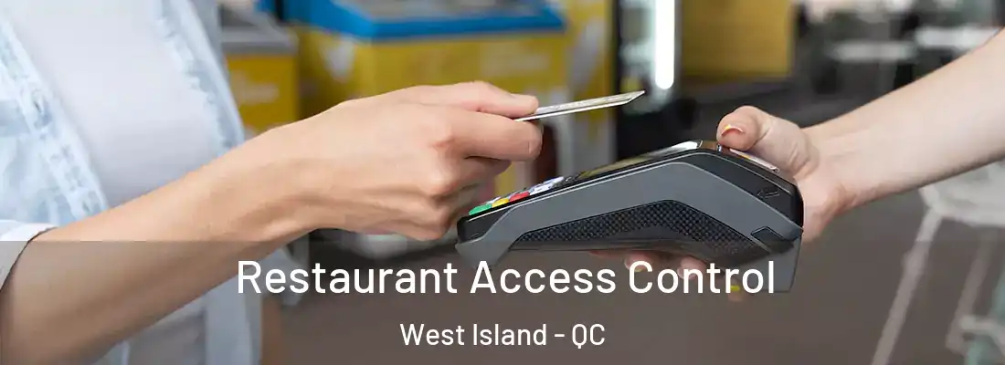  Restaurant Access Control West Island - QC
