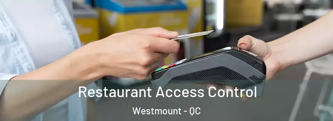  Restaurant Access Control Westmount - QC