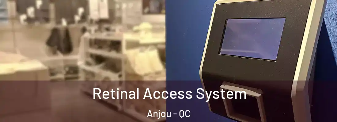  Retinal Access System Anjou - QC