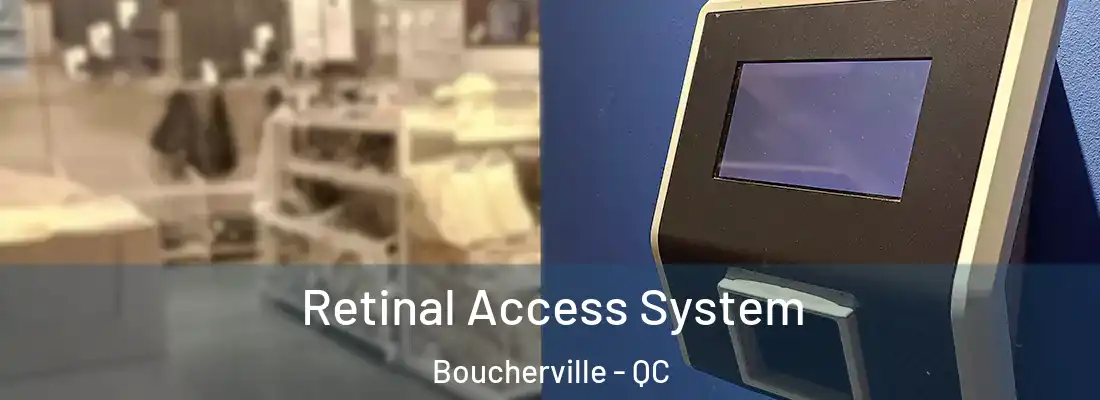  Retinal Access System Boucherville - QC