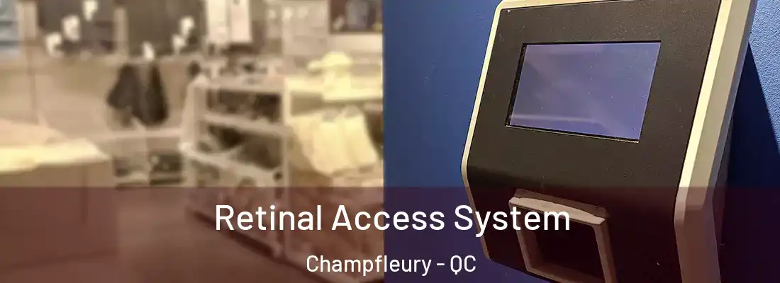  Retinal Access System Champfleury - QC