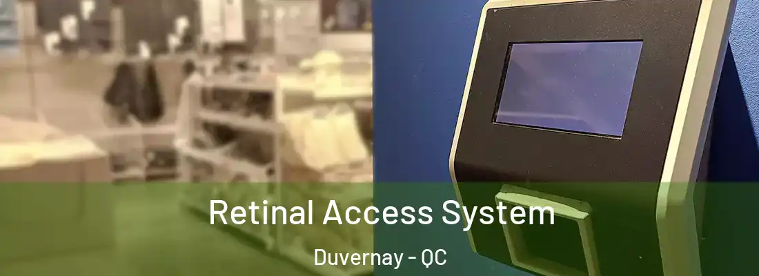  Retinal Access System Duvernay - QC