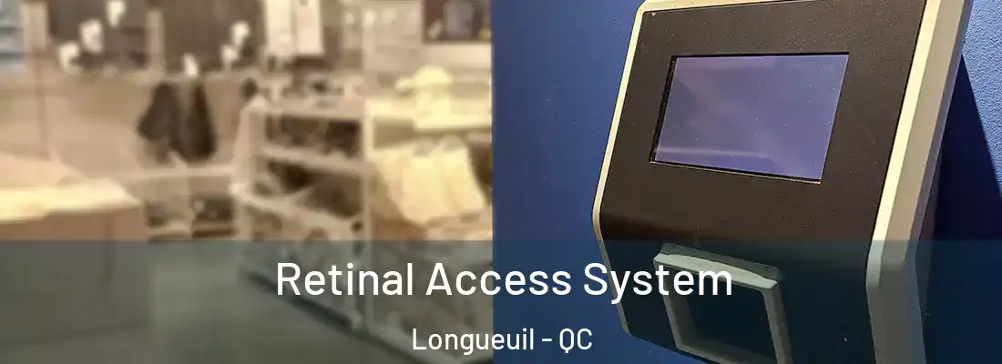  Retinal Access System Longueuil - QC