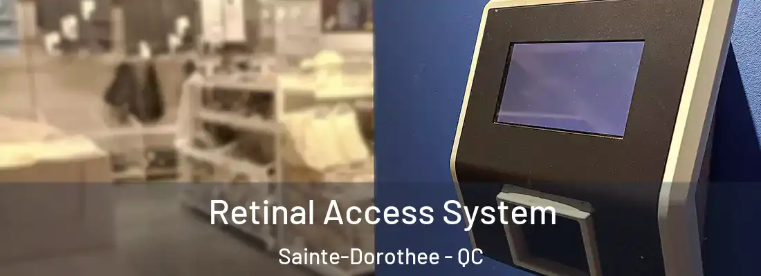  Retinal Access System Sainte-Dorothee - QC