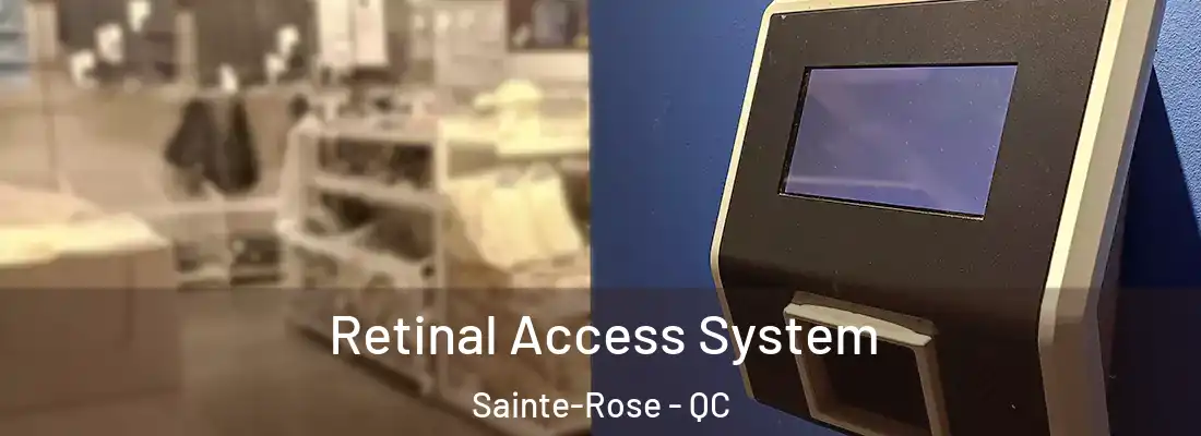  Retinal Access System Sainte-Rose - QC