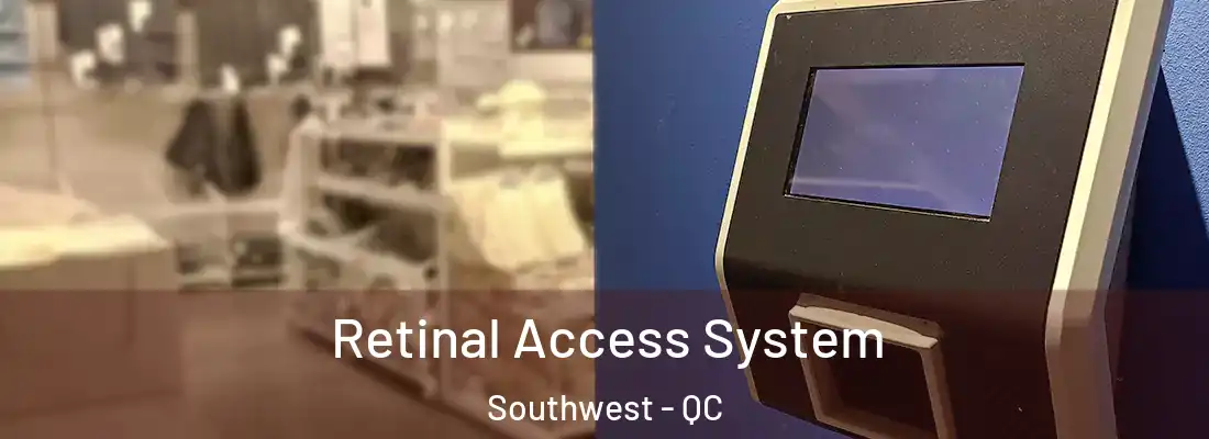  Retinal Access System Southwest - QC