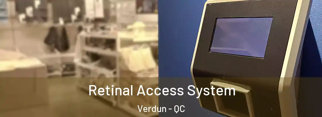  Retinal Access System Verdun - QC