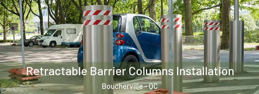  Retractable Barrier Columns Installation Boucherville - QC