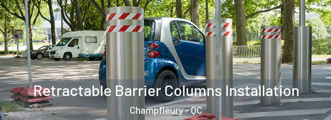 Retractable Barrier Columns Installation Champfleury - QC
