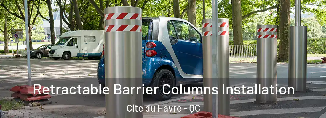  Retractable Barrier Columns Installation Cite du Havre - QC