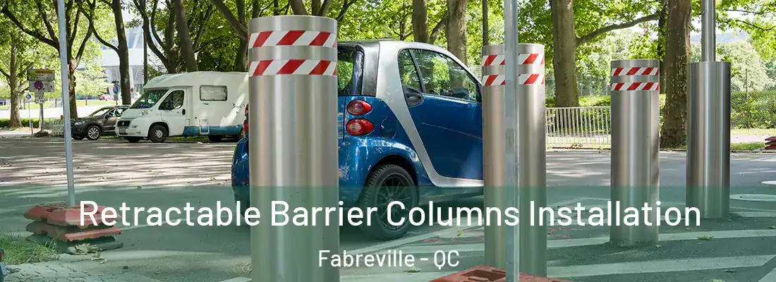  Retractable Barrier Columns Installation Fabreville - QC
