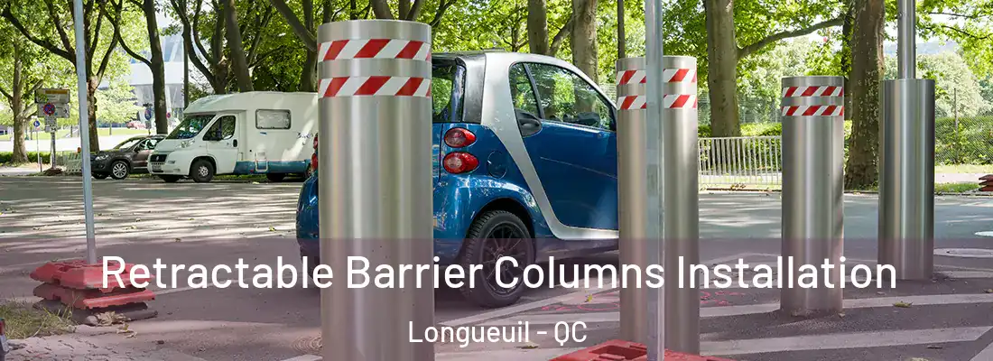  Retractable Barrier Columns Installation Longueuil - QC
