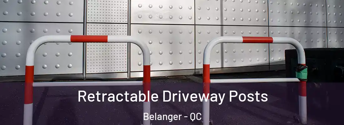  Retractable Driveway Posts Belanger - QC