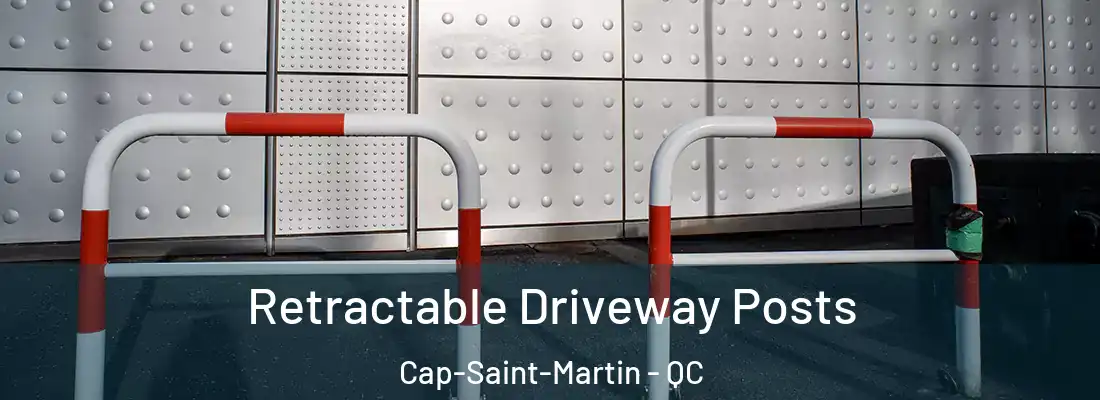  Retractable Driveway Posts Cap-Saint-Martin - QC