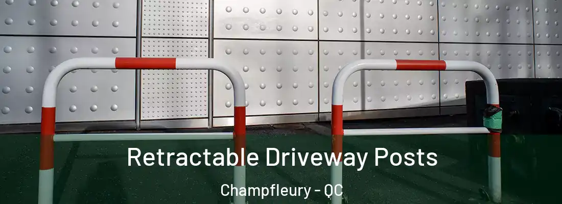 Retractable Driveway Posts Champfleury - QC