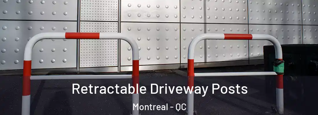  Retractable Driveway Posts Montreal - QC