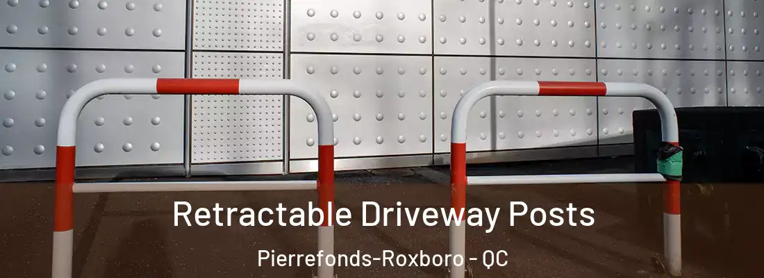  Retractable Driveway Posts Pierrefonds-Roxboro - QC