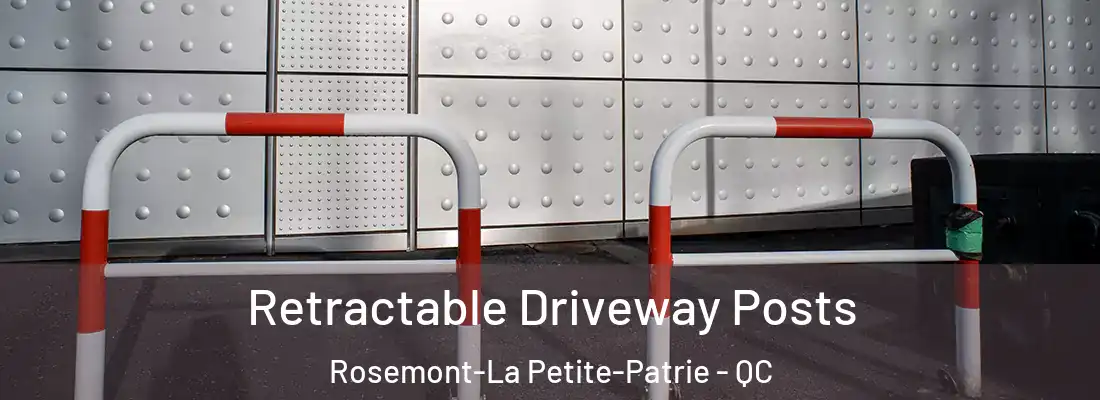  Retractable Driveway Posts Rosemont-La Petite-Patrie - QC