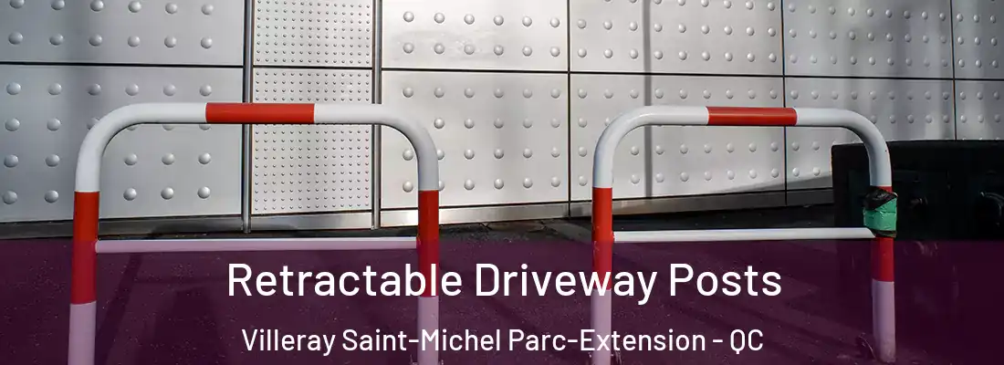  Retractable Driveway Posts Villeray Saint-Michel Parc-Extension - QC